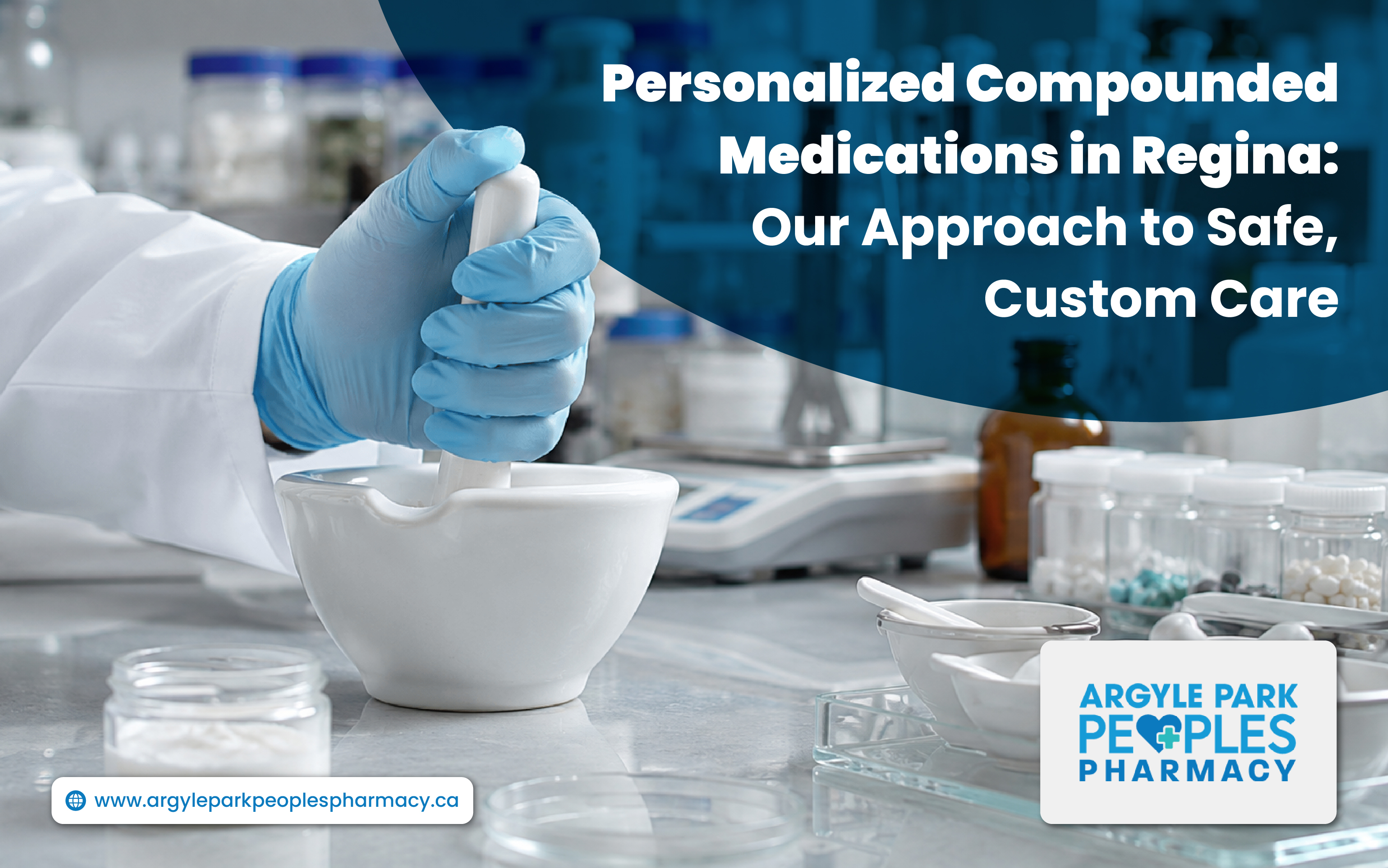 Personalized Compounded Medications in Regina: Our Approach to Safe, Custom Care