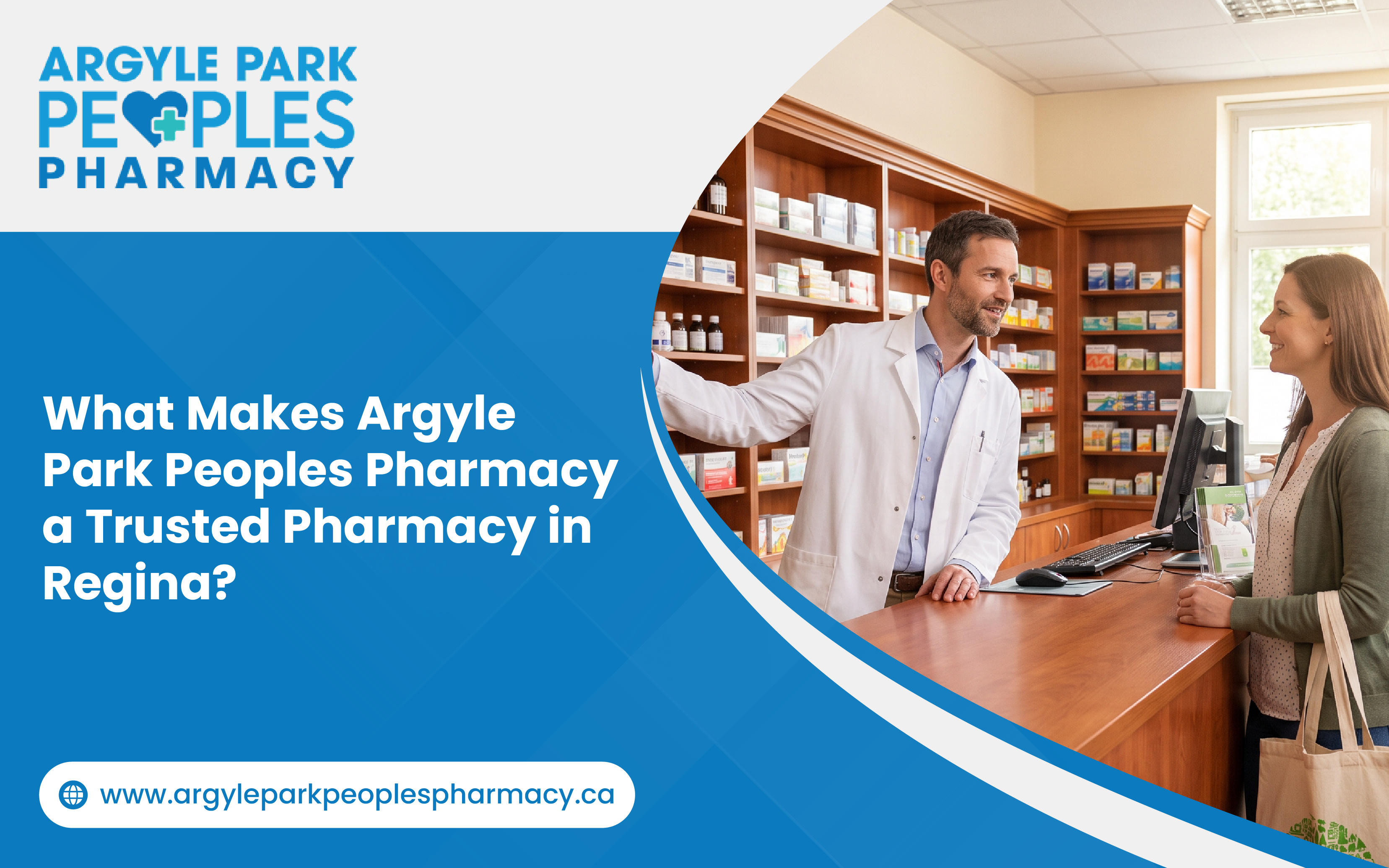 What Makes Argyle Park People's Pharmacy a Trusted Pharmacy in Regina?